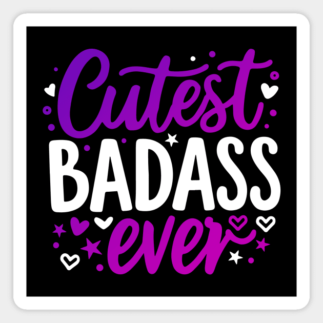 Cutest Badass Ever Magnet by CreativeSage